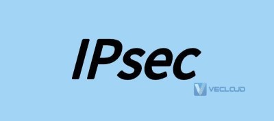 IPsec协议是什么？​