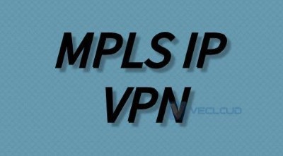 端到端MPLS IP VPN适用企业广域网络