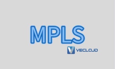 MPLS组网方案：MPLS组网方案具有哪些优势？