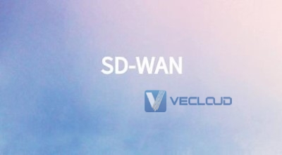 SD-WAN 有利于企业广域网建设