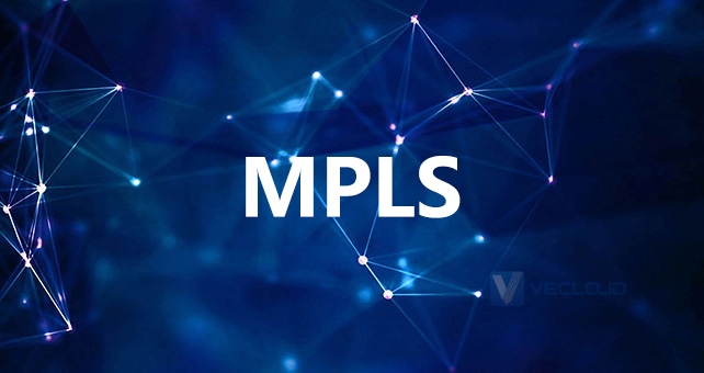 MPLS专线：打造快速响应、高度可靠的企业网络